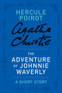 The Adventure of Johnnie Waverly (Hercule Poirot Short Story)
