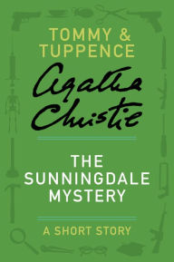 Title: The Sunningdale Mystery: A Tommy and Tuppence Short Story, Author: Agatha Christie