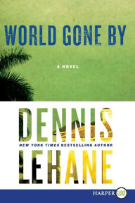 Title: World Gone By, Author: Dennis Lehane