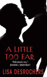 Title: A Little Too Far, Author: Lisa Desrochers