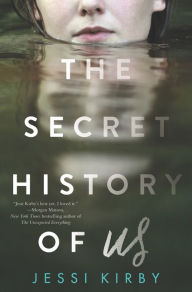 Title: The Secret History of Us, Author: Jessi Kirby