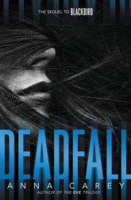 Title: Deadfall, Author: Anna Carey