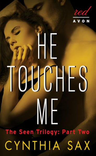 He Touches Me: The Seen Trilogy: Part Two