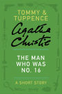 The Man Who Was No. 16: A Tommy & Tuppence Story