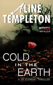 Title: Cold in the Earth (Marjory Fleming Series #1), Author: Aline Templeton