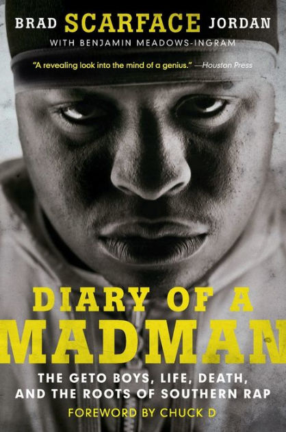 Diary of a Madman: The Geto Boys, Life, Death, and the Roots of Southern  Rap|Paperback