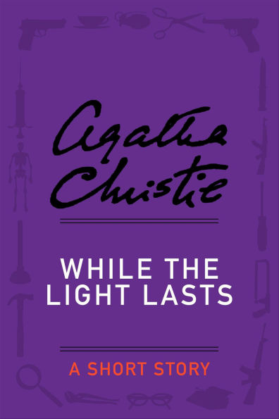 While the Light Lasts: A Short Story