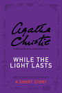 While the Light Lasts: A Short Story