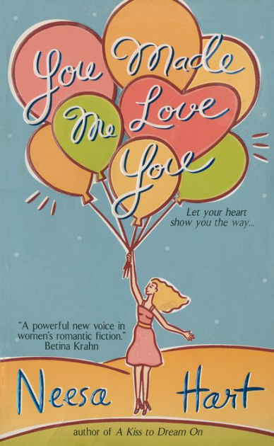 You Made Me Love You By Neesa Hart Ebook Barnes And Noble®