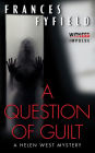 A Question of Guilt (Helen West Series #1)