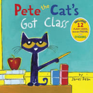 Title: Pete the Cat's Got Class: Includes 12 Flash Cards, Fold-Out Poster, and Stickers!, Author: James Dean