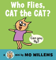 Title: Who Flies, Cat the Cat?, Author: Mo Willems
