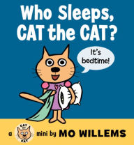 Title: Who Sleeps, Cat the Cat?, Author: Mo Willems