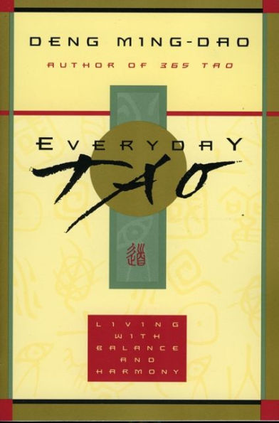 Everyday Tao: Living with Balance and Harmony