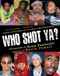 Title: Who Shot Ya?: Three Decades of HipHop Photography, Author: Ernie Paniccioli