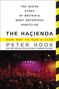 Title: The Haçienda: How Not to Run a Club, Author: Peter Hook
