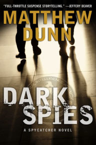 Title: Dark Spies (Spycatcher Series #4), Author: Matthew Dunn