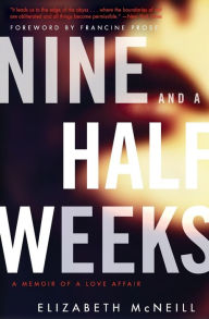 Title: Nine and a Half Weeks: A Memoir of a Love Affair, Author: Elizabeth McNeill