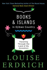 Books and Islands in Ojibwe Country: Traveling through the Land of My Ancestors