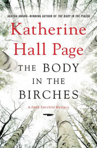 Title: The Body in the Birches (Faith Fairchild Series #22), Author: Katherine Hall Page