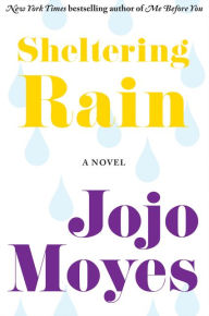 Title: Sheltering Rain, Author: Jojo Moyes