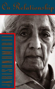 Title: On Relationship, Author: Jiddu Krishnamurti