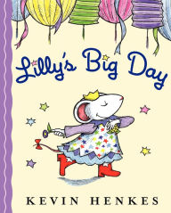 Title: Lilly's Big Day, Author: Kevin Henkes