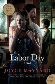 Title: Labor Day (Movie Tie- In Edition), Author: Joyce Maynard