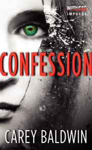 Title: Confession, Author: Carey Baldwin