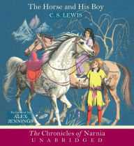 The Horse and His Boy CD: The Classic Fantasy Adventure Series (Official Edition)