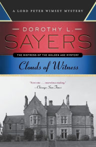 Title: Clouds of Witness (Lord Peter Wimsey Series #2), Author: Dorothy L. Sayers