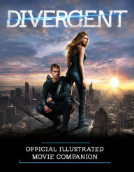 Title: Divergent Official Illustrated Movie Companion, Author: Kate Egan