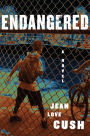 Endangered: A Novel