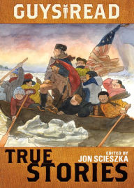 Title: Guys Read: True Stories, Author: Jon Scieszka