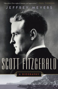 Title: Scott Fitzgerald: A Biography, Author: Jeffrey Meyers