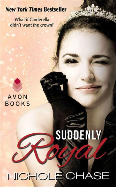 Suddenly Royal Royal Series 1 By Nichole Chase Paperback Barnes And Noble®