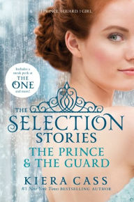 Title: The Selection Stories: The Prince & The Guard, Author: Kiera Cass
