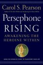 Persephone Rising: Awakening the Heroine Within