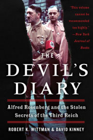 Title: The Devil's Diary: Alfred Rosenberg and the Stolen Secrets of the Third Reich, Author: Robert K. Wittman