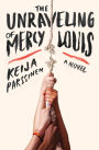 The Unraveling of Mercy Louis: A Novel