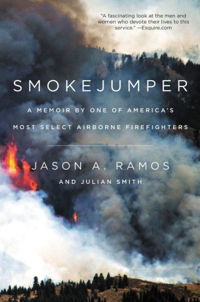 Smokejumper: A Memoir by One of America's Most Select Airborne Firefighters