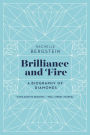 Brilliance and Fire: A Biography of Diamonds