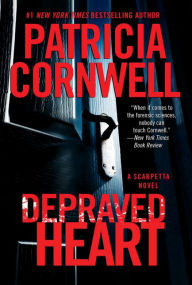 Title: Depraved Heart (Kay Scarpetta Series #23), Author: Patricia Cornwell