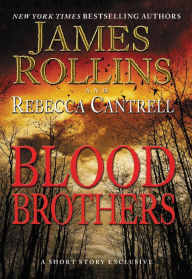 Title: Blood Brothers: A Short Story Exclusive, Author: James Rollins
