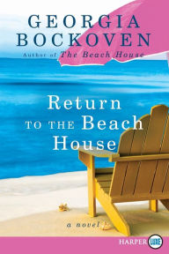 Title: Return to the Beach House: A Beach House Novel, Author: Georgia Bockoven