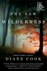 Title: The New Wilderness: A Novel, Author: Diane Cook