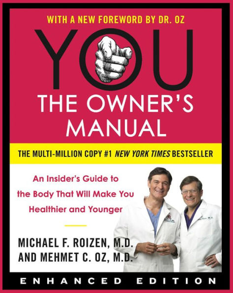 YOU: The Owner's Manual (Enhanced Edition): An Insider's Guide to the Body that Will Make You Healthier and Younger