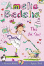 Amelia Bedelia Ties the Knot (Amelia Bedelia Chapter Book #10)