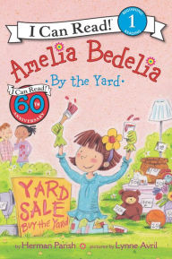 Title: Amelia Bedelia by the Yard, Author: Herman Parish