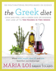 Title: The Greek Diet: Look and Feel like a Greek God or Goddess and Lose up to Ten Pounds in Two Weeks, Author: Maria Loi
